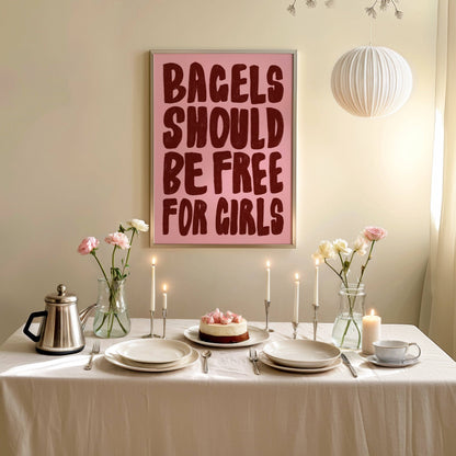 Bagels Should Be Free For Girls Poster