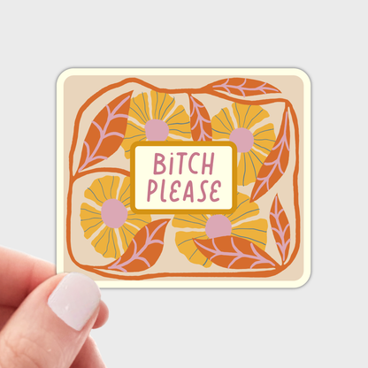 Bitch Please Sticker - funny, flowers, pink, retro, swear