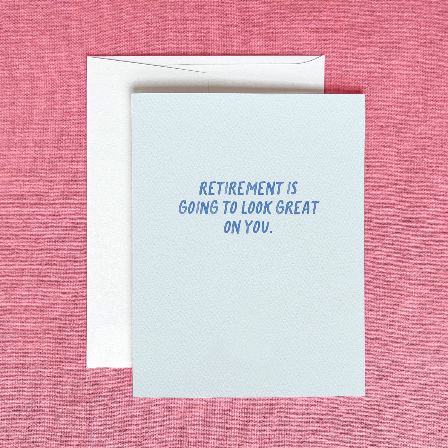 Retirement is Going to Look Great on You Greeting Card
