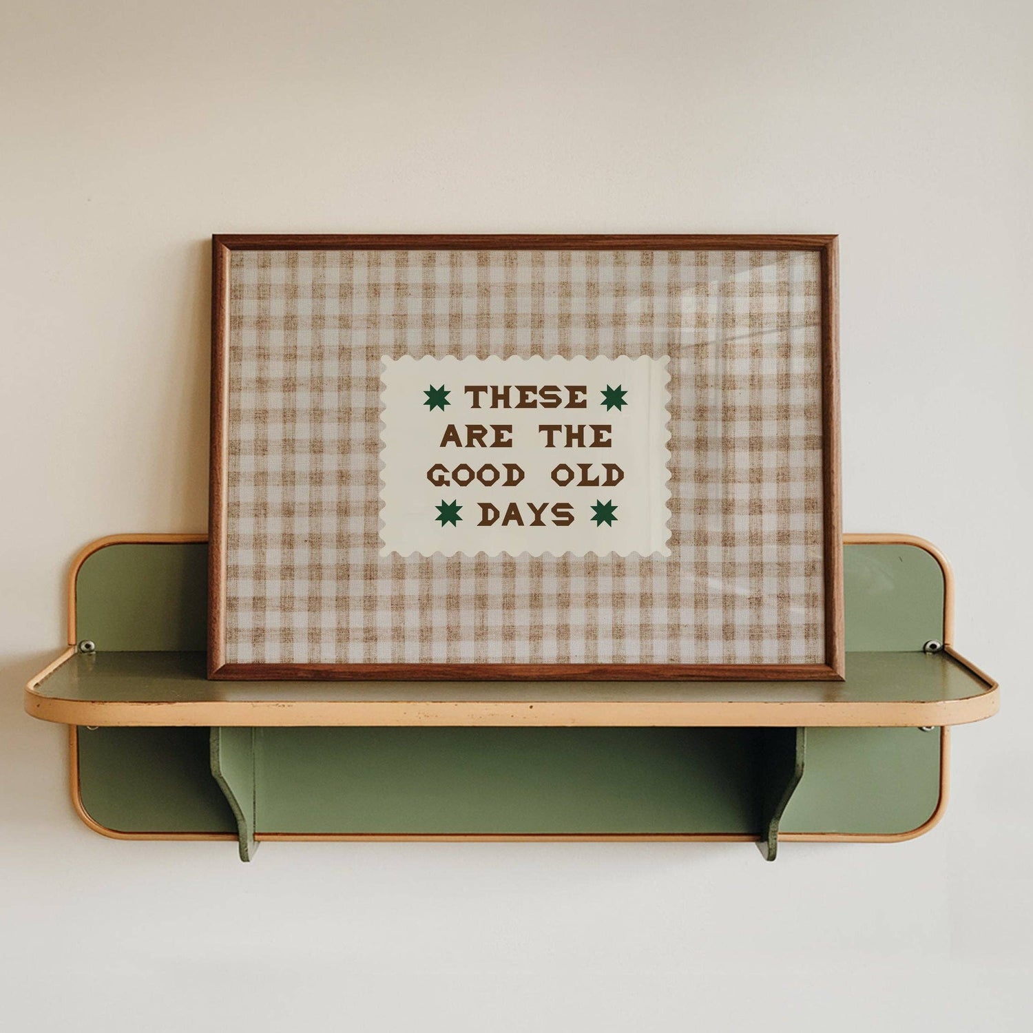 These Are The Good Old Days Print