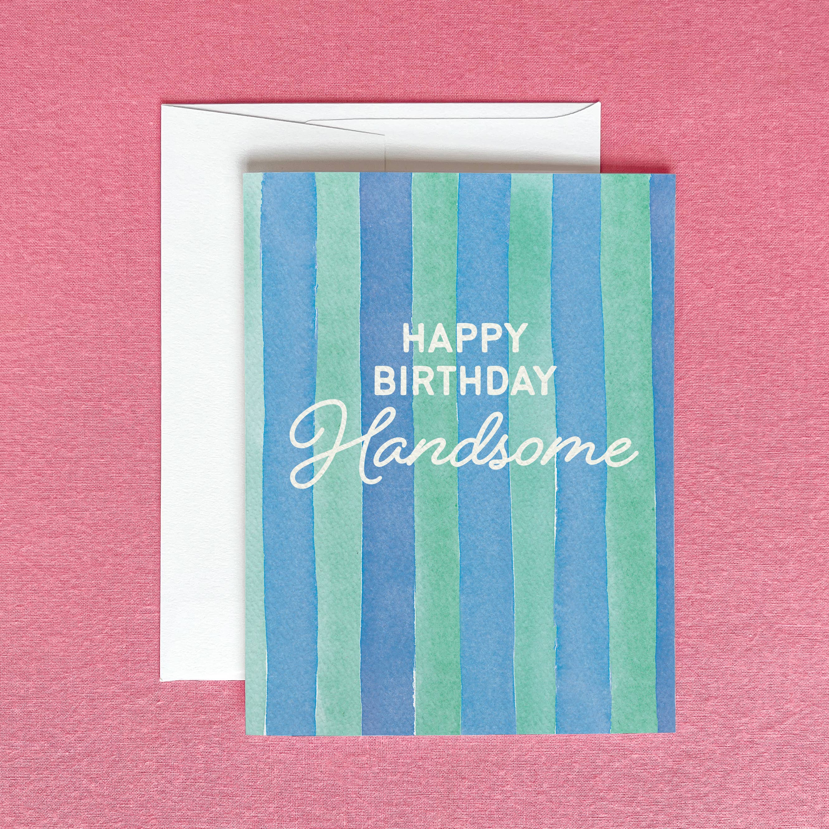 Happy Birthday Handsome Greeting Card