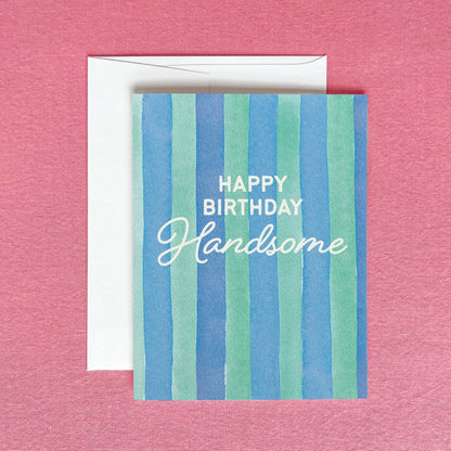 Happy Birthday Handsome Greeting Card