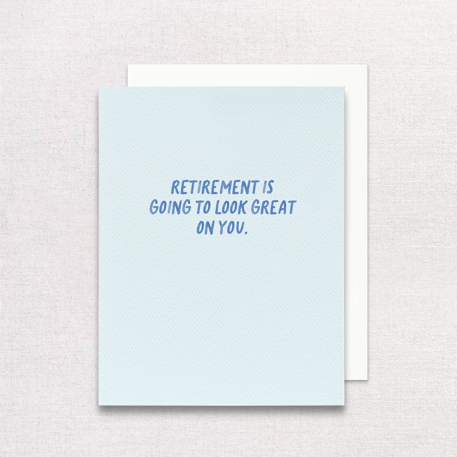 Retirement is Going to Look Great on You Greeting Card