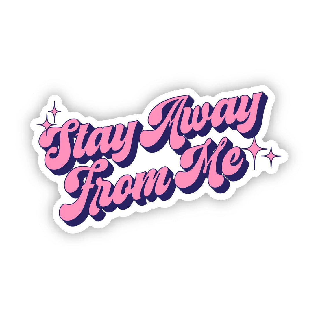 "Stay away from me" Sticker
