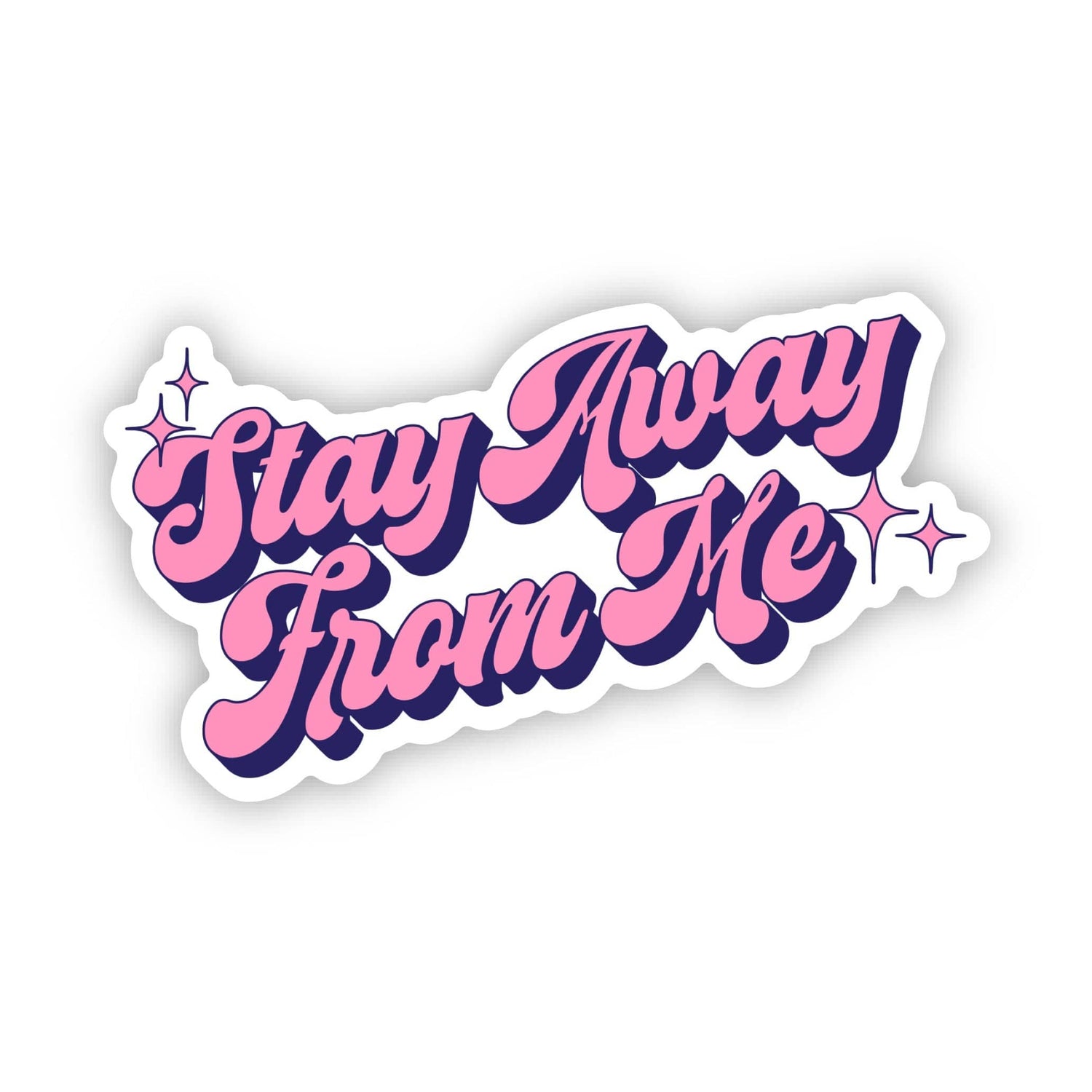 "Stay away from me" Sticker