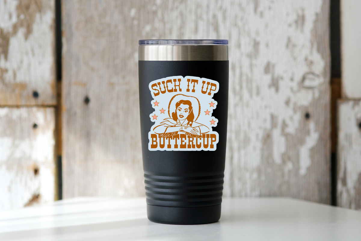 Suck It Up Buttercup Sticker
