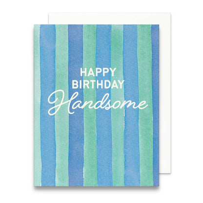 Happy Birthday Handsome Greeting Card